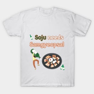 Soju needs Samgyeopsal(Pork BBQ) T-Shirt